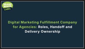 digital marketing fulfillment company for agencies