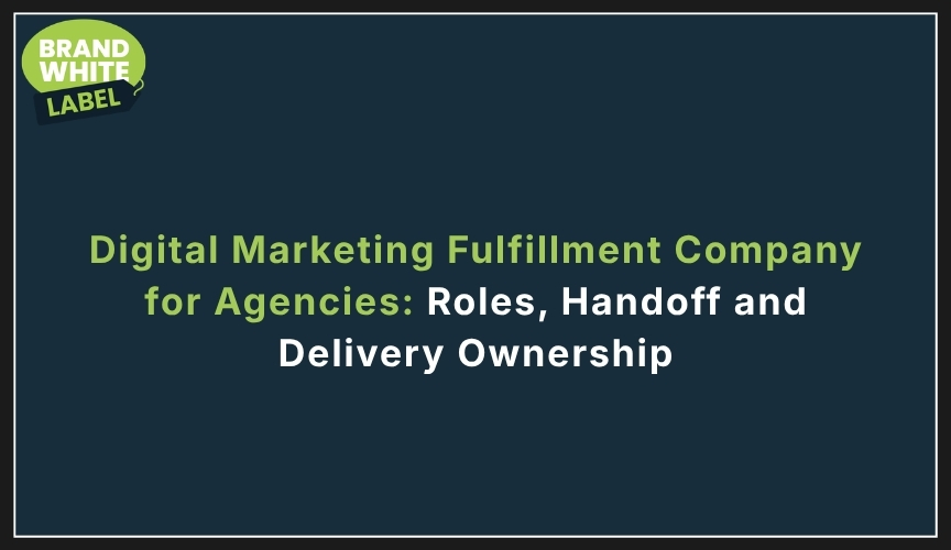 digital marketing fulfillment company for agencies