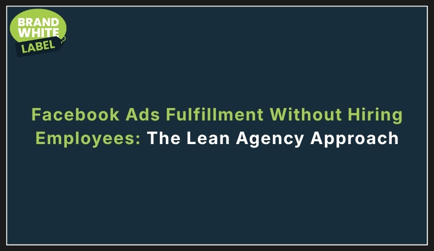 facebook ads fulfillment without hiring employees