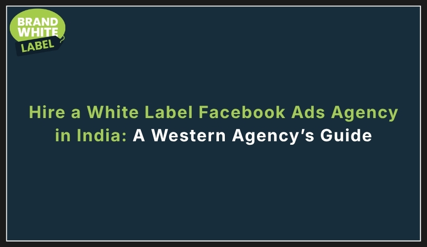 hire white label facebook ads agency in india