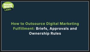 how to outsource digital marketing fulfillment