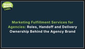 marketing fulfillment services for agencies