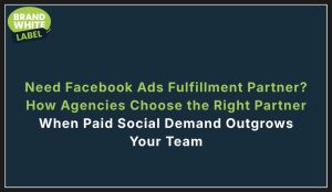 need facebook ads fulfillment partner