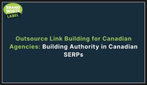 outsource link building for canada agencies
