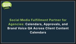 social media fulfillment partner for agencies