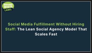 social media fulfillment without hiring staff