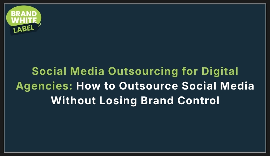 social media outsourcing for digital agencies