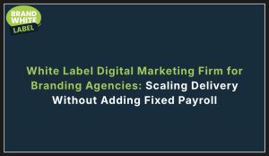 white label digital marketing firm for branding agencies