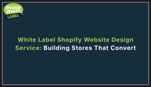 white label shopify website design service