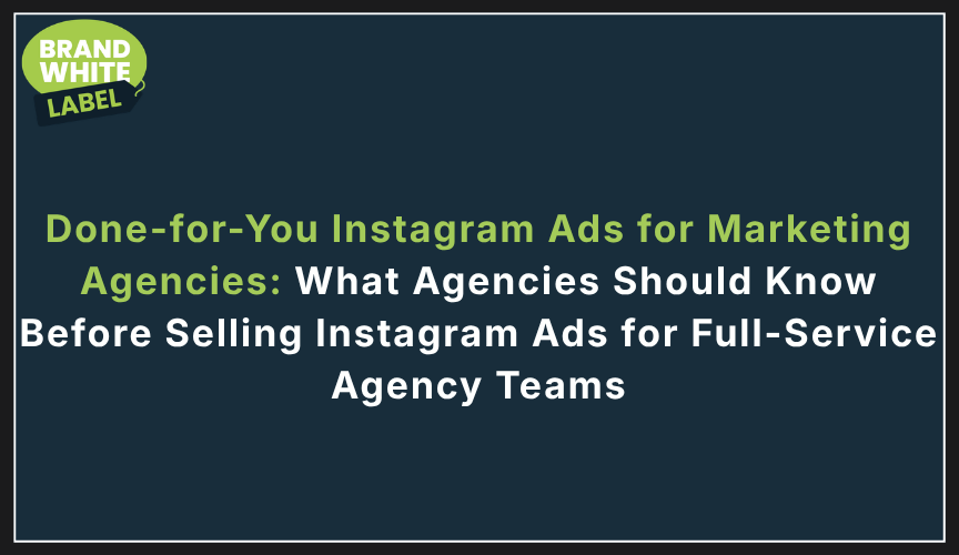 done for you instagram ads for marketing agencies
