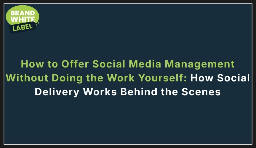 how to offer social media management without doing the work