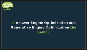 Is Answer Engine Optimization and Generative Engine Optimization the Same