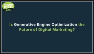Is Generative Engine Optimization the Future of Digital Marketing
