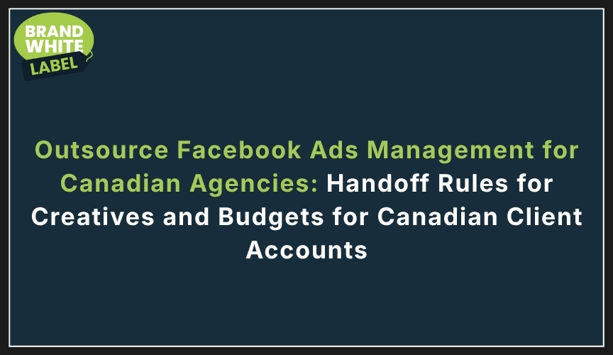outsource facebook ads management for canadian agencies