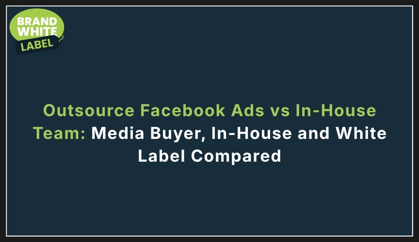 outsource facebook ads vs in house team
