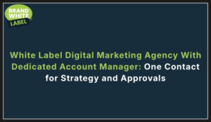 white label digital marketing agency with dedicated account manager