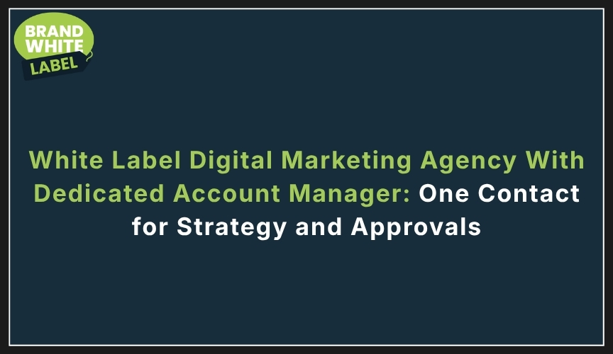 white label digital marketing agency with dedicated account manager