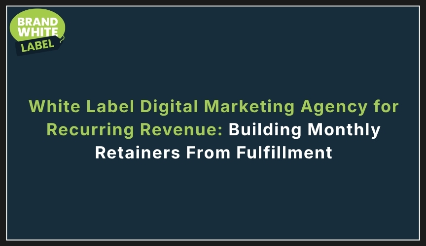 white label digital marketing agency for recurring revenue