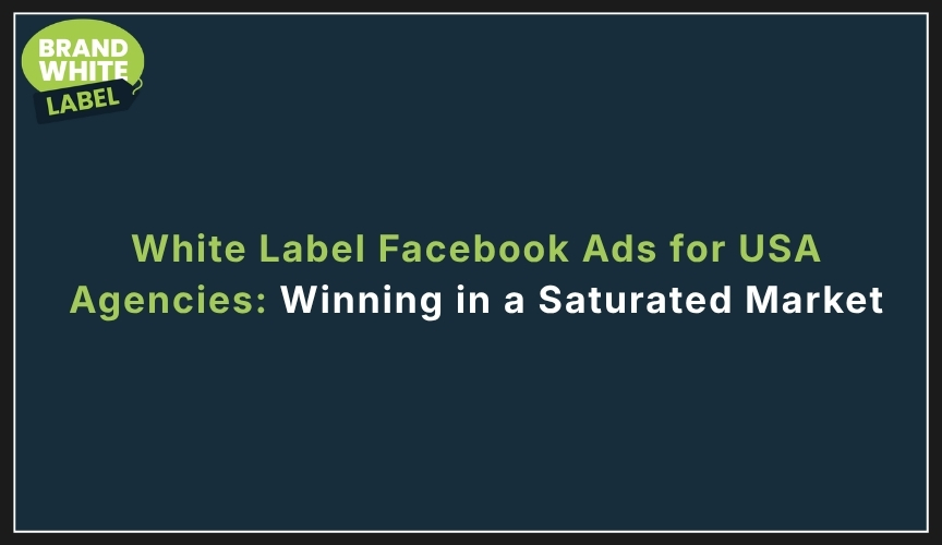 white label facebook ads for usa agencies