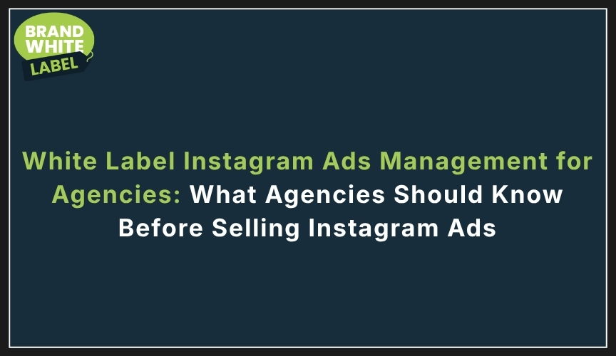white label instagram ads management for agencies