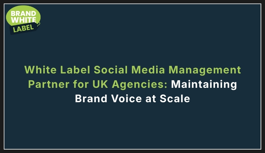 white label social media management partner for uk agencies