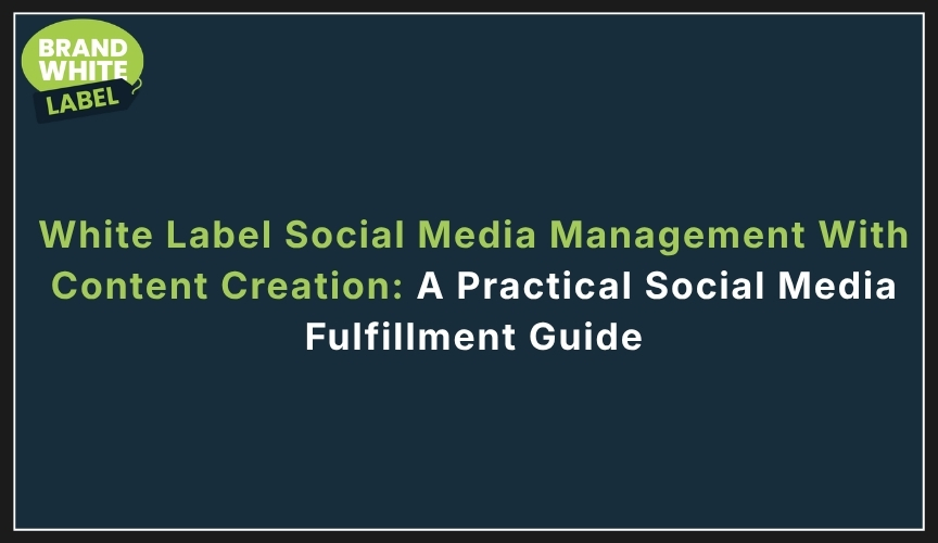 white label social media management with content creation