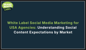 white label social media marketing for usa agencies