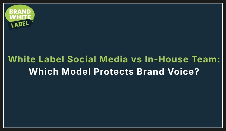 white label social media vs in house team