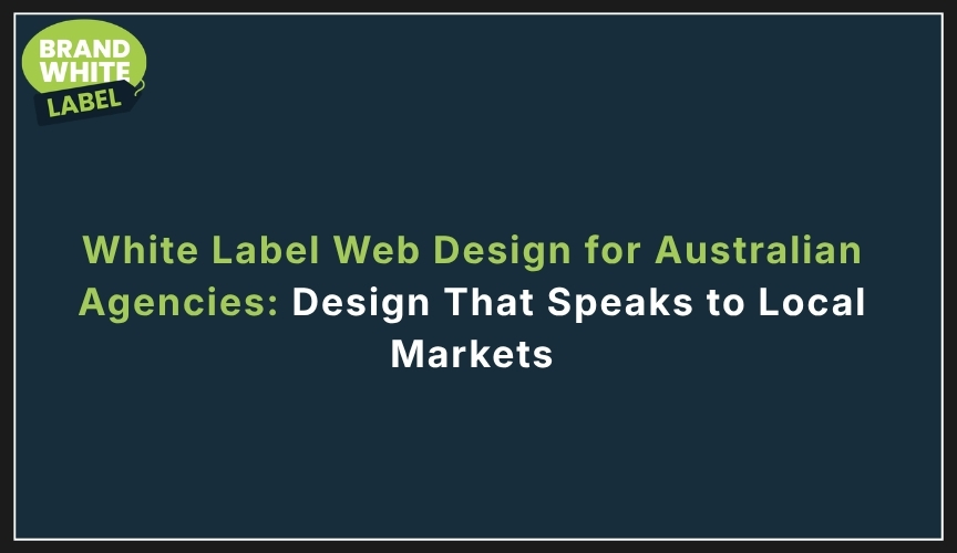 white label web design for australia agencies