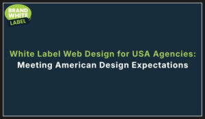white label web design for usa agencies