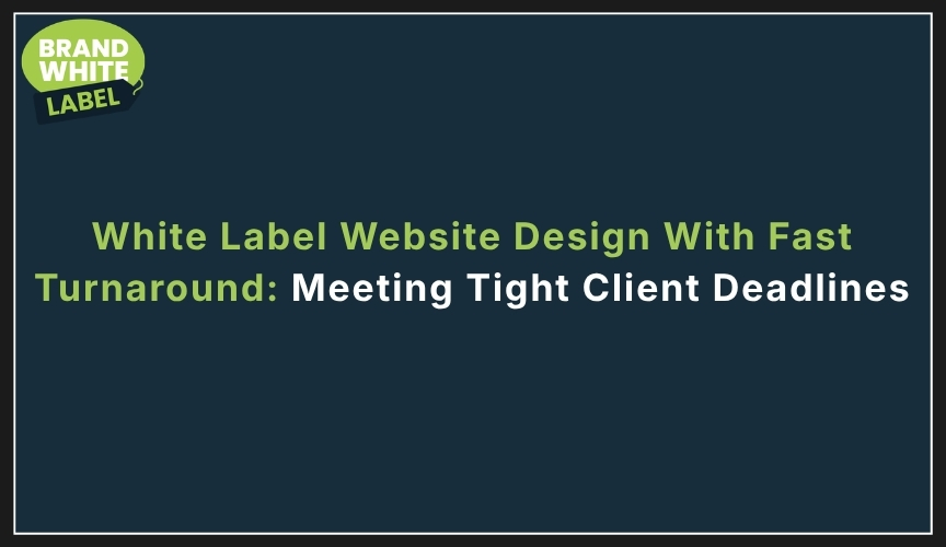 white label website design with fast turnaround