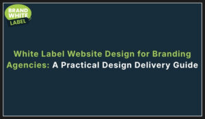 white label website design for branding agencies