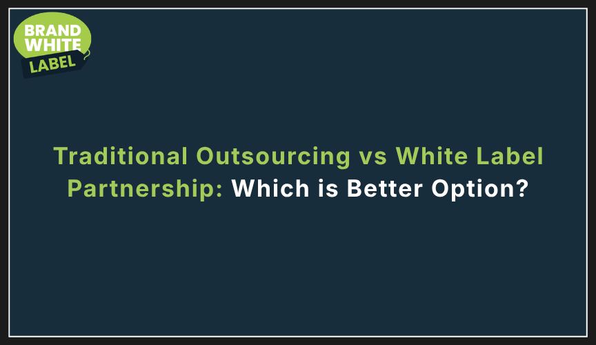 outsourcing vs white label partnership