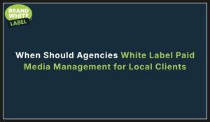 white label paid media management