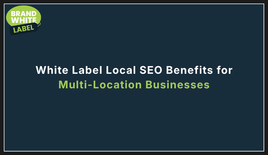 white label seo for multi location businesses