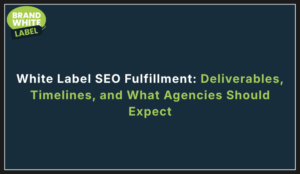white label seo deliverables checklist