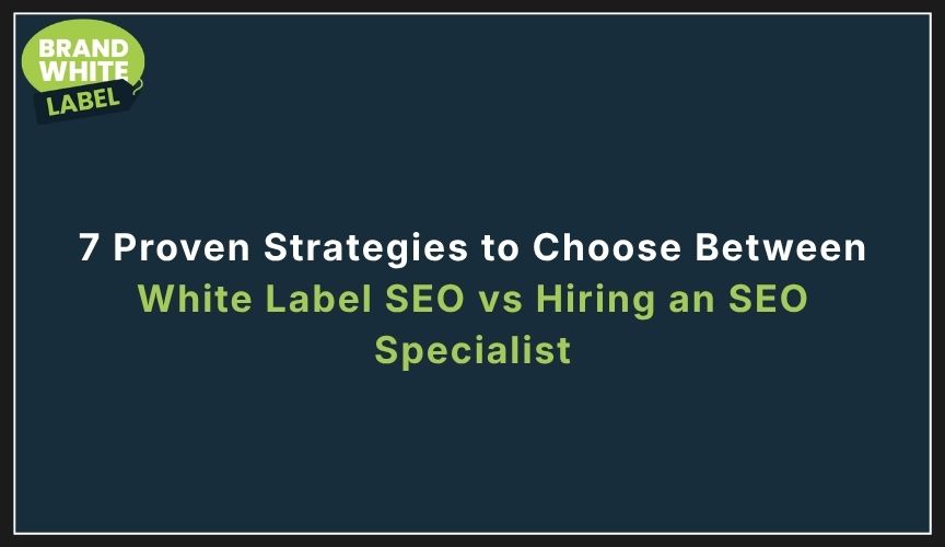 white label seo vs hiring an seo specialist